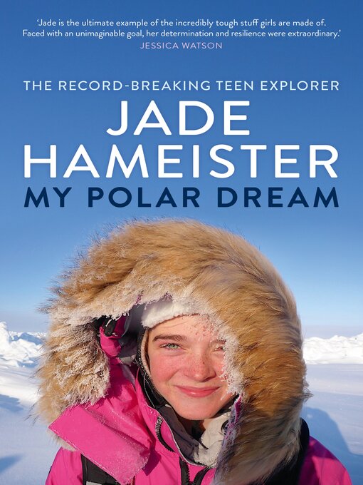 Title details for My Polar Dream by Jade Hameister - Available